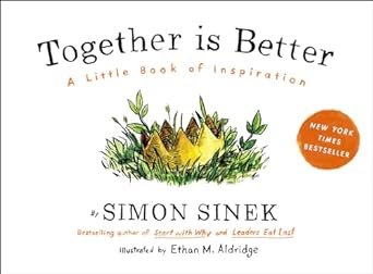 Start With Why Authors Simon Sinek other Book Cover for Together is Better