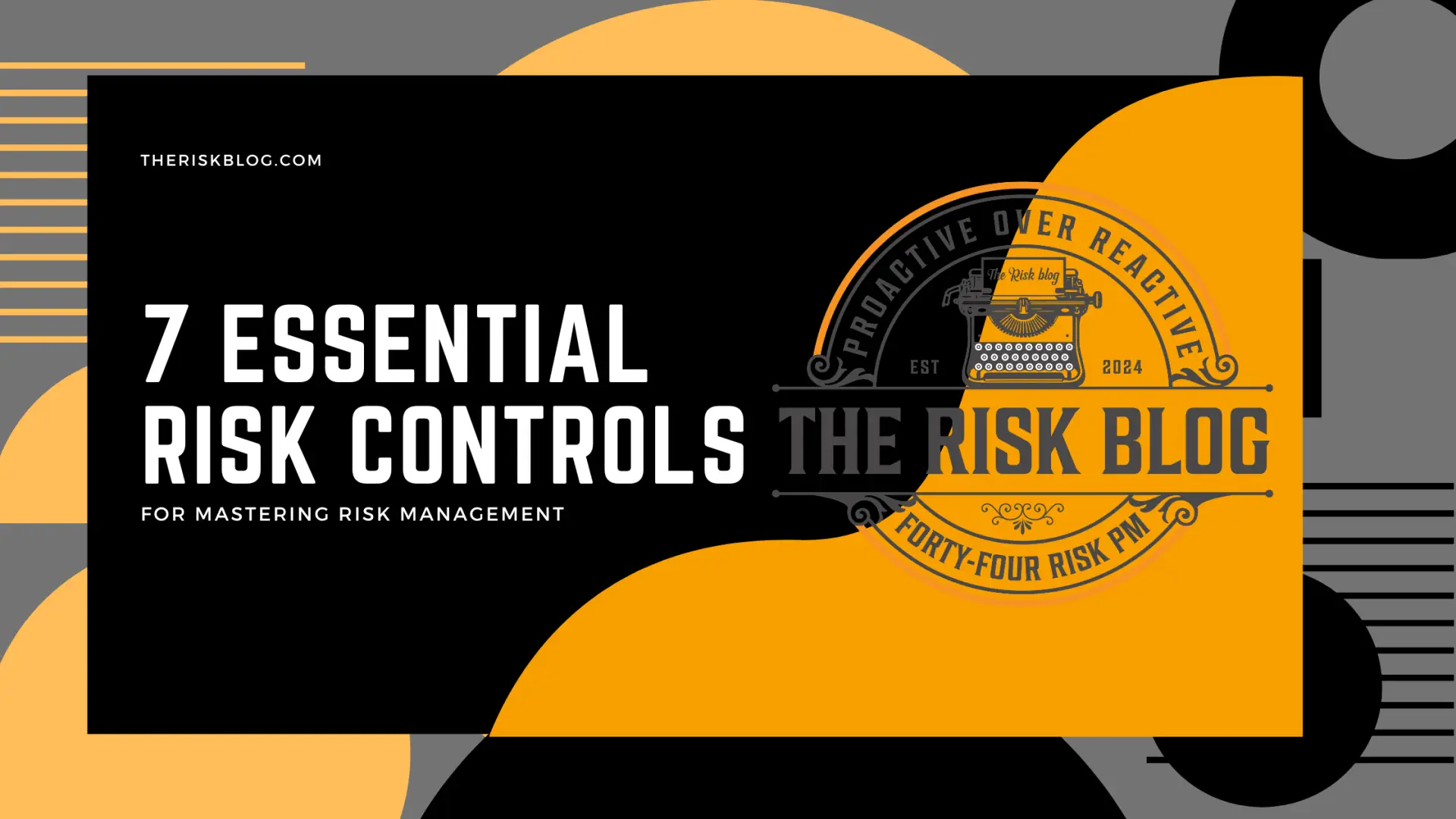 7 Essential Risk Controls for Mastering Risk Management - Forty-Four ...