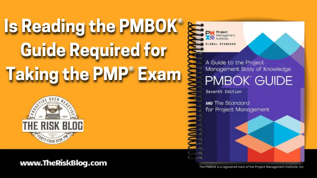 Is Reading the PMBOK Required for Taking the PMP? - Forty-Four Risk PM