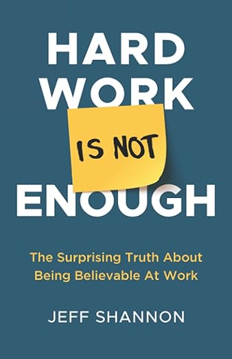 Another book by Jeff Shannon, Hard Work is Not Enough